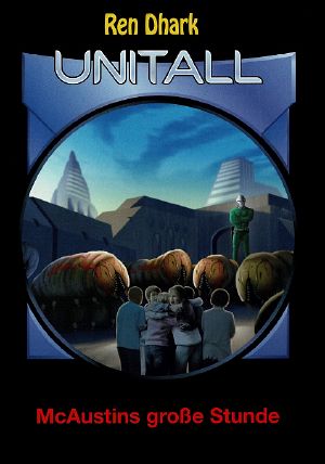 [Ren Dhark - Unitall 38] • McAustins große Stunde